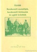 vitéz Tiszaugi-Szabó Tamás - Újabb kecskeméti személyek, kecskeméti történetek és egyéb krónikák (Dedikált)