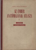 Dr. Kiss Ferenc,Dr. Szentágothai János - Az ember anatómiájának atlasza I.