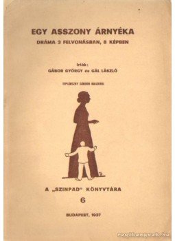 Gábor György, Gál László - Egy asszony árnyéka Gábor György, Gál László - Egy asszony árnyéka, Budapest 1937 antikvár könyv