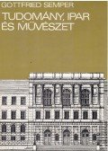 Semper, Gottfried - Tudomány, ipar és művészet