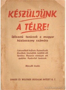 Z. Tábori Piroska - Készüljünk a télre! Z. Tábori Piroska - Készüljünk a télre!, Budapest 1940 antikvár könyv