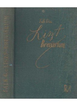 Falk Géza - Liszt breviárium Falk Géza - Liszt breviárium, Budapest 1936 antikvár könyv