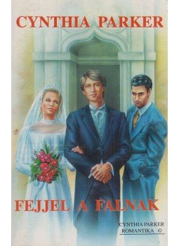 Cynthia Parker - Fejjel a falnak Cynthia Parker - Fejjel a falnak, 1995 antikvár könyv