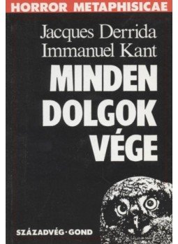Kant, Immanuel, Jacques Derrida - Minden dolgok vége Kant, Immanuel, Jacques Derrida - Minden dolgok vége, Budapest 1993 antikvár könyv