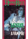 Anne Rice - Lestat, a vámpír