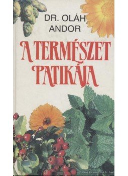 Dr. Oláh Andor - A természet patikája Dr. Oláh Andor - A természet patikája, null 1994 antikvár könyv