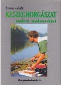 Szarka László - Keszeghorgászat modern módszerekkel
