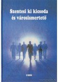 Bodrits István - Szentesi ki kicsoda és városismertető