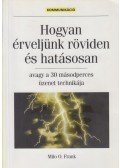 Frank, Milo O. - Hogyan érveljünk röviden és hatásosan