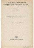 Pirnát Antal,Klaniczay Tibor,Bán Imre,Tarnai Andor,Hopp Lajos,Stoll Béla,Varga Imre - A magyar irodalom története 1600-tól 1772-ig