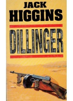 Jack Higgins - Dillinger Jack Higgins - Dillinger, Debrecen 1992 antikvár könyv