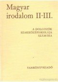 Kanizsai-Nagy Antal - Magyar irodalom II-III a dolgozók szakközépiskolája számára