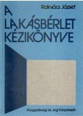 Rakvács József - A lakásbérlet kézikönyve