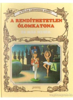 Hans Christian Andersen, Tony Wolf - A rendíthetetlen ólomkatona és más mesék, Budapest 1992 antikvár könyv