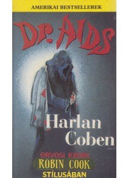 Harlan Coben - Dr. Aids Harlan Coben - Dr. Aids, Budapest 1992 antikvár könyv