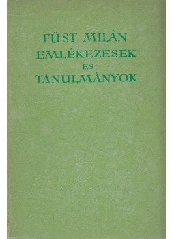 Füst Milán - Emlékezések és tanulmányok Füst Milán - Emlékezések és tanulmányok, Budapest 1967 antikvár könyv