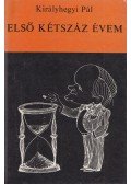 Királyhegyi Pál - Első kétszáz évem