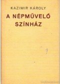 Kazimir Károly - A népművelő színház