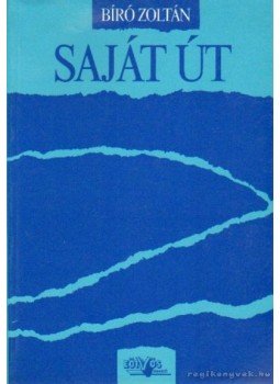 Bíró Zoltán - Saját út Bíró Zoltán - Saját út, Budapest 1989 antikvár könyv