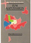 Hidy Péter,Kovács Erzsébet - Élni Kaposváron