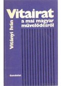Vitányi Iván - Vitairat a mai magyar művelődésről