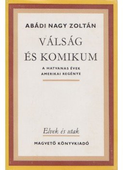 Abádi Nagy Zoltán - Válság és komikum Abádi Nagy Zoltán - Válság és komikum, Budapest 1982 antikvár könyv