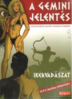 Bayer Antal - A Gemini jelentés 1. Bayer Antal - A Gemini jelentés 1., 2007 antikvár könyv