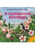 Schmidt Egon,Veres László - A lombkorona élővilága