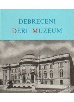 Béres András - Debreceni Déri Múzeum Béres András - Debreceni Déri Múzeum, Debrecen 1963 antikvár könyv