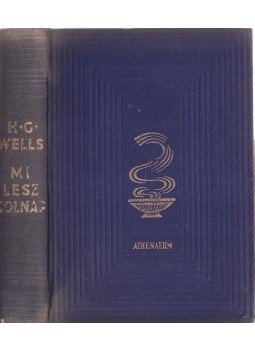 H.G. Wells - Mi lesz holnap H.G. Wells - Mi lesz holnap, Budapest 0 antikvár könyv