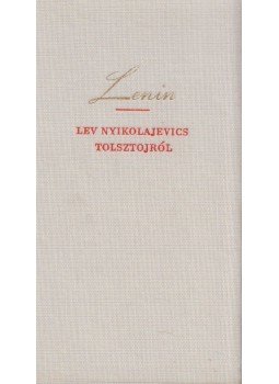 V. I. Lenin - Lev Nyikolajevics Tolsztojról V. I. Lenin - Lev Nyikolajevics Tolsztojról, Budapest 1960 antikvár könyv