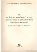 Gerócs József,Nagy Vilmos,Szilágyi Mihály - 1518. Víz- és csatornaműkezelő szakma szakmai nevelés és oktatás tanterve
