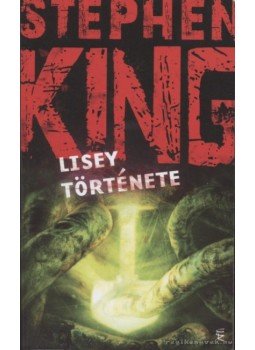 Stephen King - Lisey története Stephen King - Lisey története, Budapest 2008 antikvár könyv