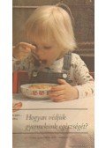 Fálk Judit dr.- Tardos Anna - Hogyan védjük gyermekünk egészségét?