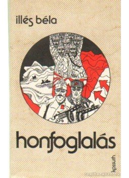 Illés Béla - Honfoglalás Illés Béla - Honfoglalás, Budapest 1980 antikvár könyv