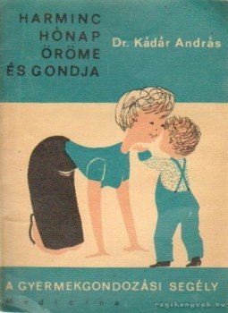Dr. Kádár András - Harminc hónap öröme és gondja Dr. Kádár András - Harminc hónap öröme és gondja, Budapest 1967 antikvár könyv