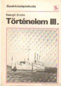Balogh Endre - Történelem a szakközépiskola III. osztálya számára