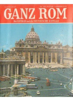 Pucci, Eugenio - Ganz Rom und der Vatikan - Der Vatikan und die Sixtinische Kapelle, Firenze 0 antikvár könyv