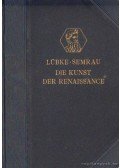 Dr. Semrau, Max - Die Kunst der Renaissance in Italien und im Norden