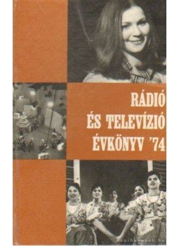 Lévai Béla - Rádió és televízió évkönyv '74 Lévai Béla - Rádió és televízió évkönyv '74, Budapest 1974 antikvár könyv