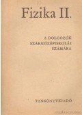 Tihanyi Ferenc - Fizika II. a dolgozók szakközépiskolái számára