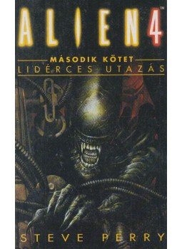 Perry, Steve - Alien 4 II. kötet - Lidérces utazás Perry, Steve - Alien 4 II. kötet - Lidérces utazás, Budapest 1993 antikvár könyv