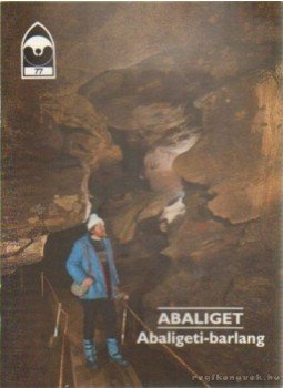 Székely Kinga - Abaliget - Abaligeti-barlang Székely Kinga - Abaliget - Abaligeti-barlang, Budapest 1981 antikvár könyv