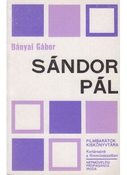 Bányai Gábor - Sándor Pál Bányai Gábor - Sándor Pál, Budapest 1983 antikvár könyv