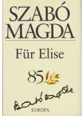 Szabó Magda - Für Elise