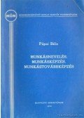Pápai Béla - Munkásnevelés, munkásképzés, munkástovábbképzés