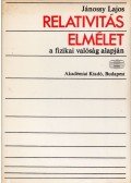 Jánossy Lajos - Relativitáselmélet a fizikai valóság alapján