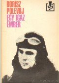 Borisz Polevoj - Egy igaz ember