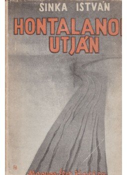 Sinka István - Hontalanok útján Sinka István - Hontalanok útján, Budapest 1943 antikvár könyv