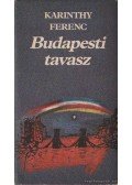 Karinthy Ferenc - Budapesti tavasz